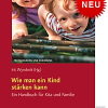 Wie wir unsere Kinder stärken können – Handbuch für Kita und Familie