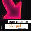 HÖLLENQUAL von und mit Matthias P. Gibert gibt es im Szenario