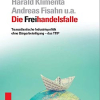 Vortragsabend: ‚Die Freihandelsfalle – TTIP – Transatlantische Industriepolitik ohne Bürgerbeteiligung‘