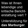 Warum das Marburger. Unterstützer sucht