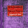 Tagebuch 1945 von Paul Heidelbach – „Grifte in der Kampfzone“ als Buch erschienen