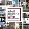 Spannende Einblicke in die Arbeits- und Industriekultur