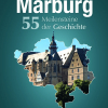 Neuerscheinung: Marburg. 55 Meilensteine der Geschichte