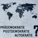 Tagung über Prädemokratie, Postdemokratie und Autokratie