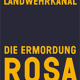 100 Jahre danach: Der Doppelmord an Rosa Luxemburg und Karl Liebknecht vom 15. Januar 1919