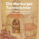 Wilhelm Stehling präsentiert „Die Marburger Turmwächter“